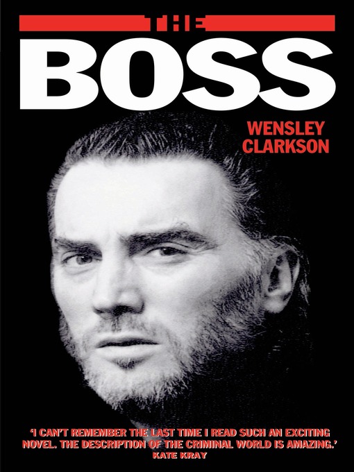 Title details for The Boss by Wensley Clarkson - Available